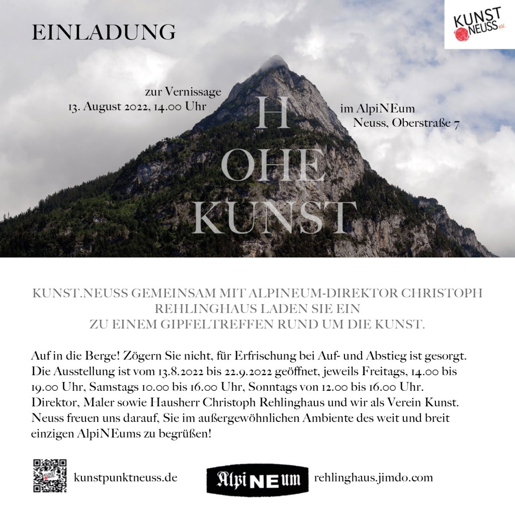 Herzliche Einladung zur Vernissage im Alpineum Neuss. Es gibt „Hohe Kunst“ ab&nbsp;13.08.2022